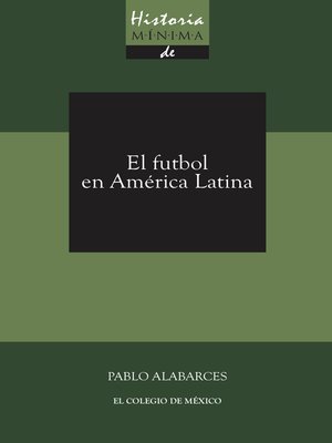 cover image of Historia mínima del futbol en América Latina